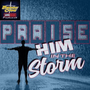 E15 - Praise Him In The Storm