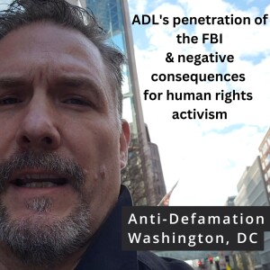 ADL’s penetration of the FBI & negative consequences for human rights activism