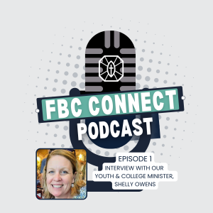 FBCW Connect - Shelly Owens - Youth Minister Interview