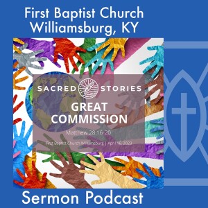 April 16th, 2023 - ”The Great Commission”