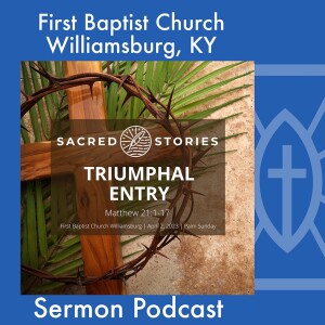 April 2nd, 2023 - ”Triumphal Entry”