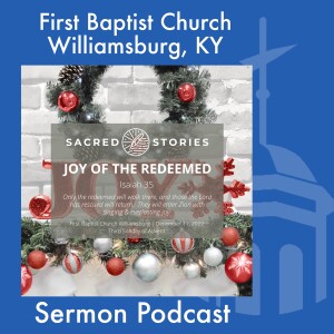 December 11th, 2022 - ”Joy of the Redeemed”