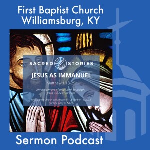 December 18th, 2022 - ”Jesus as Immanuel”