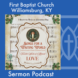 December 22nd, 2024 - "Advent Love - I Heard the Bells on Christmas Day"