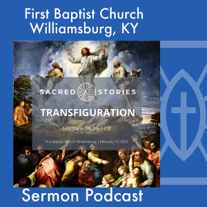 February 19th, 2023 - ”Transfiguration”
