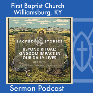 February 9th, 2025 - "Kingdom Impact In Our Daily Lives"
