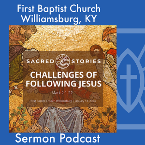 January 14th, 2024 - "Challenges of Following Jesus"