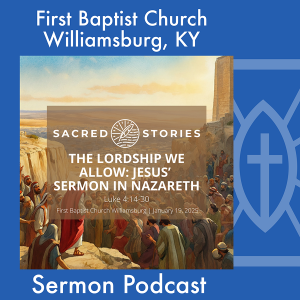 January 19th, 2025 - "The Lordship We Allow: Jesus' Sermon in Nazareth"