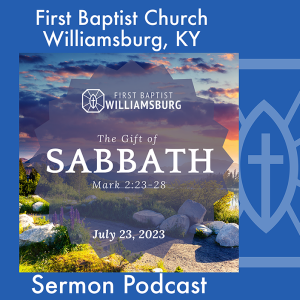July 23rd, 2023 - ”The Gift of Sabbath”
