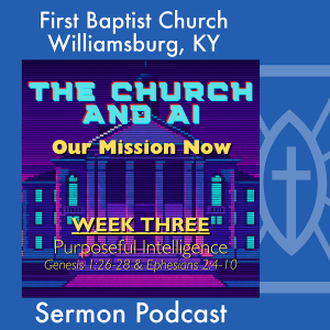June 29th, 2025 - "The Church and AI - Our Mission Now: Purposeful Intelligence"