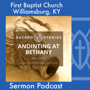 March 24th, 2024 - "Anointing at Bethany"