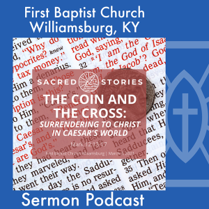 March 3rd, 2024 - "The Coin & the Cross: Surrendering to Christ in Caesar's World"
