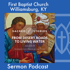 May 11th, 2025 - "From Desert Roads to Living Water"