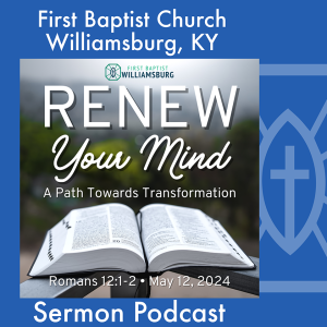 May 12th, 2024 - "Renew Your Mind - A Path Towards Transformation"