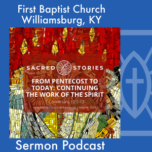 May 19th, 2024 - "From Pentecost to Today"