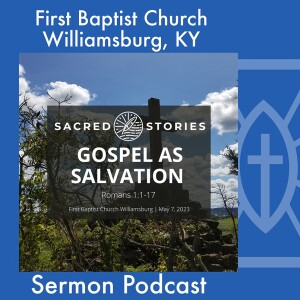 May 7th, 2023 - ”Gospel as Salvation”