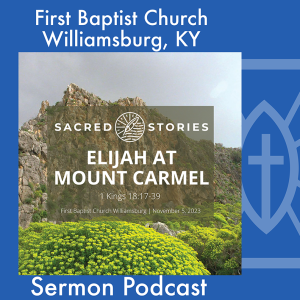 November 5th, 2023 - ”Elijah at Mount Carmel”