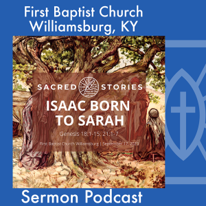 September 17th, 2023 - ”Isaac Born to Sarah”