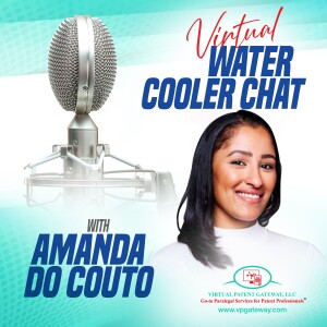 A Chat with Amanda Do Couto, Lead Patent Counsel at Meta | Virtual Water Cooler Chat Episode 45
