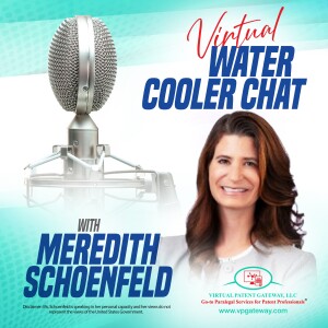 A Chat with Meredith Schoenfeld, Associate Solicitor, Solicitor’s Office, USPTO | Virtual Water Cooler Chat Episode 40