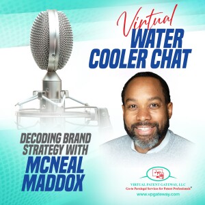 Decoding Brand Strategy with McNeal Maddox | Virtual Water Cooler Chat Episode 60