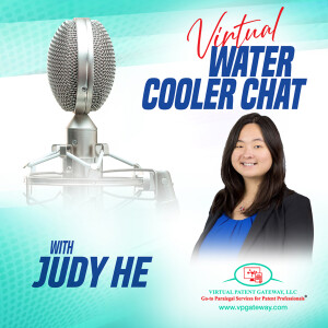 A Chat with Judy He, Patent Attorney at Crowell & Moring LLP | Virtual Water Cooler Chat Episode 27