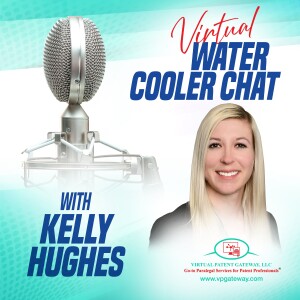 A Chat with Kelly Hughes, Senior Patent Counsel at Unified Patents, LLC | Virtual Water Cooler Chat Episode 4