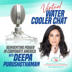 Reinventing Power in Corporate America with Deepa Purushothaman | Virtual Water Cooler Chat Episode 6