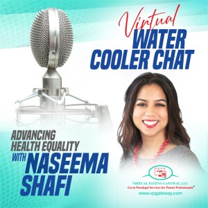 Advancing Healthy Equality with Naseema Shafi | Virtual Water Cooler Chat Episode 25