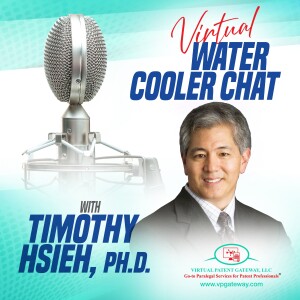 A Chat with Timothy Hsieh, Ph.D., Founding Partner of MH2 Technology Law Group | Virtual Water Cooler Chat Episode 47