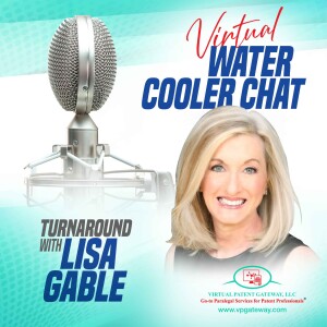 Turnaround with Lisa Gable | Virtual Watercooler Chat Episode 35