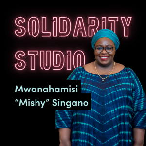 Solidarity Studio: Mwanahamisi Singano on Feminist Solidarity