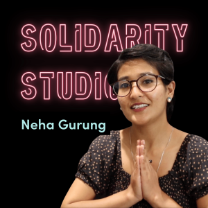 Solidarity Studio: Neha Gurung on Statelessness