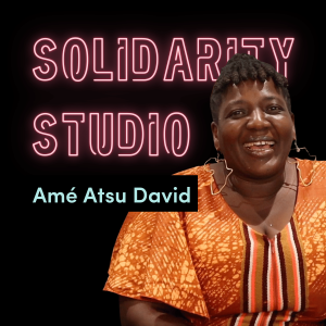 Solidarity Studio: Amé Atsu David on Solidarity for Adolescent Girls