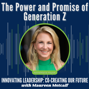 S7-Ep40: The Power & Promise of Generation Z - Part 1