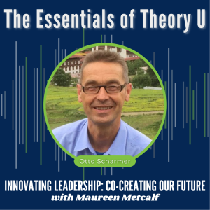 S7-Ep8: The Essentials of Theory U