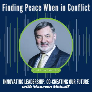 S8-Ep6: Work, War, and In-Between: An International Peace Negotiator’s Top Tips for Resolving Conflict