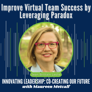 S5-Ep17: Improve Virtual Team Success by Leveraging Paradox