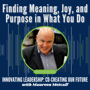 S7-Ep36: Finding Meaning, Joy, & Purpose in What You Do