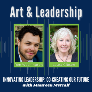 S8-Ep48: Art, Leadership...and the Art of Leadership