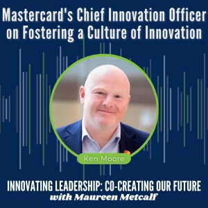 S10-Ep36: Mastercard's Chief Innovation Officer on Fostering a Culture of Innovation