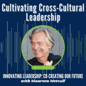 S11-Ep2: Cultivating Cross-Cultural Leadership: Comparing Americans & Norwegians at Work