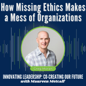 S10-Ep23: How Missing Ethics Makes a Mess of Organizations