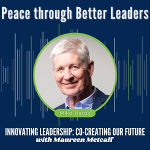 S6-Ep43: Peace through Better Leaders