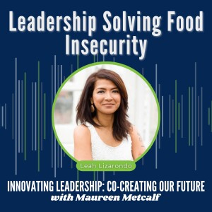 S8-Ep13: Leadership Solving Food Insecurity