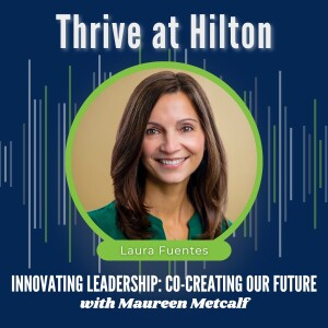 S9-Ep20:  Thrive at Hilton: Relentlessly Improving the Workplace