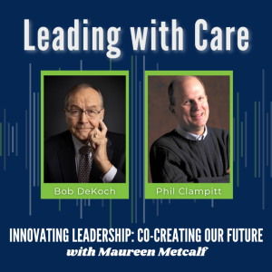 S8-Ep44: Leading with Care in a Tough World