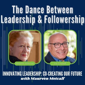 S4-Ep9: The Dance Between Leadership & Followership