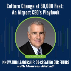 S11-Ep10: Culture Change at 30,000 Feet: An Airport CEO’s Playbook