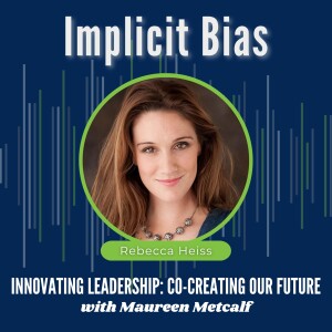 S3-Ep47: Implicit Bias - What You Don’t See Hurts You!